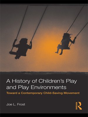 cover image of A History of Children's Play and Play Environments